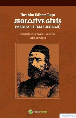 Jeolojiye Giriş (Medhal-i İlm-i Jeoloji) Edhem İbrahim Paşa