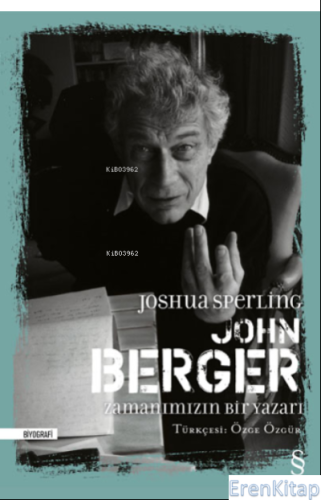 John Berger Zamanımızın Bir Yazarı Ciltli
