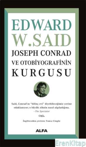 Joseph Conrad ve Otobiyografisinin Kurgusu Edward W. Said