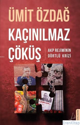 Kaçınılmaz Çöküş : AKP Rejiminin Dörtlü Krizi Ümit Özdağ