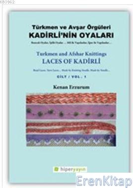 Kadirli'nin Oyaları: Türkmen ve Avşar Örgüleri: Cilt 1 Kenan Erzurumlu