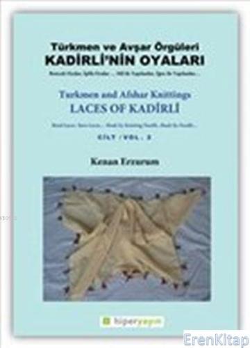 Kadirli'nin Oyaları: Türkmen ve Avşar Örgüleri: Cilt 2