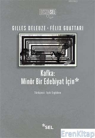 Kafka: Minör Bir Edebiyat İçin Felix Guattari