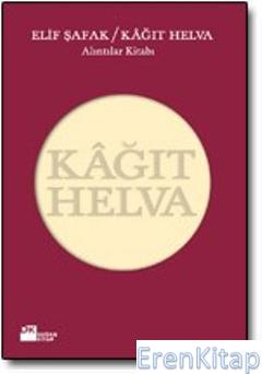 Kağıt Helva :  Alıntılar Kitabı