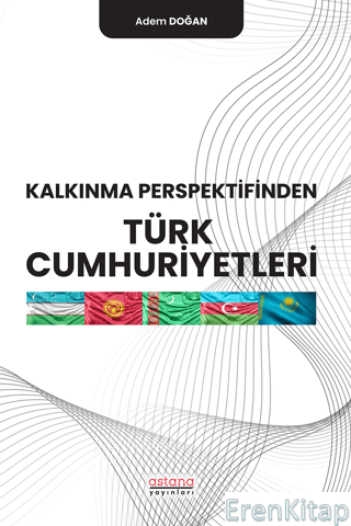 Kalkınma Perspektifinden Türk Cumhuriyetleri