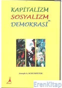 Kapitalizm Sosyalizm Demokrasi Joseph A. Schumpeter