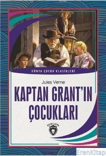 Kaptan Grant'ın Çocukları : Dünya Çocuk Klasikleri Jules Verne