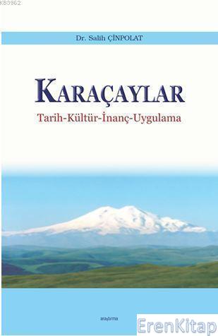 Karaçaylar - Tarih - Kültür - İnanç - Uygulama Salih Çinpolat