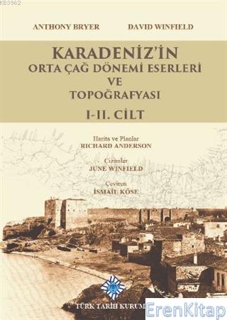 Karadeniz'in Orta Çağ Dönemi Eserleri ve Topoğrafyası 1-2. Cilt Takım