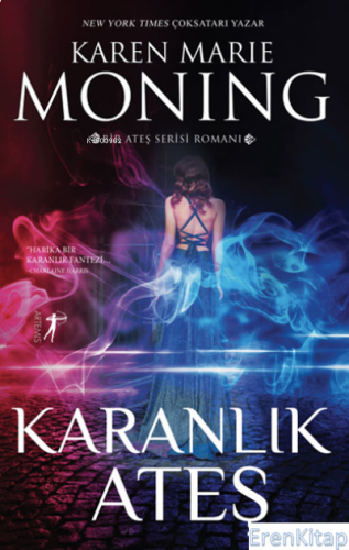 Karanlık Ateş : Bir Ateş serisi Romanı Karen Marie Moning