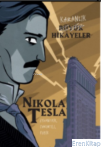Karanlık Büyük Hikâyeler - Nikola Tesla Paola Cantatore