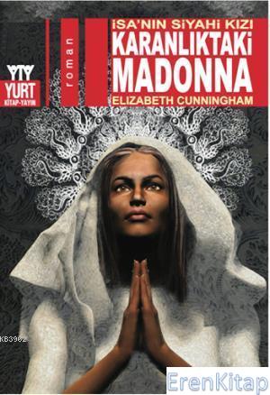 Karanlıktaki Madonna : İsa'nın Siyahi Kızı Elizabeth Cunningham