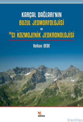 Karçal Dağları'nın Buzul Jeomorfolojisi ve 36Cl Kozmojenik Jeokronoloj