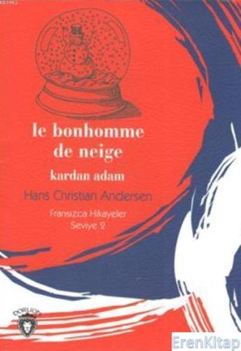 Le Bonhomme De Neige Kardan Adam Fransızca Hikayeler Seviye 2