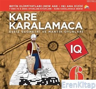 Kare Karalamaca IQ-6 : Eşsiz Geometri ve Mantık Oyunları Ahmet Karaçam