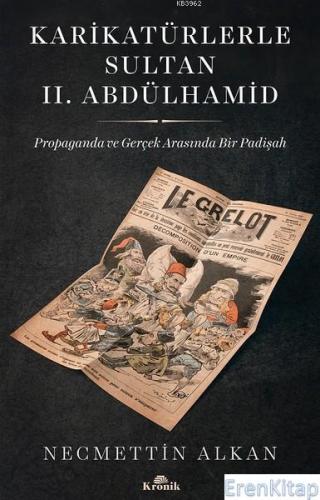Karikatürlerle Sultan 2. Abdülhamid Propaganda ve Gerçek Arasında Bir 