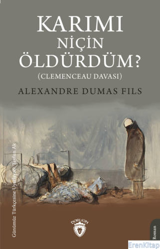 Karımı Niçin Öldürdüm? Alexandre Dumas Fils
