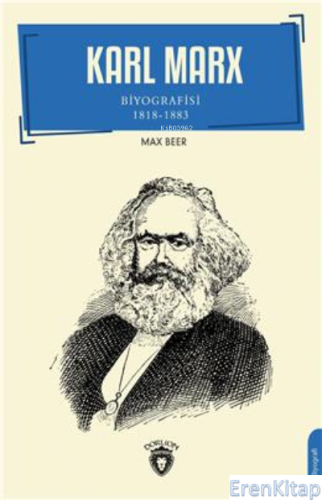 Karl Marx Biyografisi 1818-1883 Biyografi Max Beer