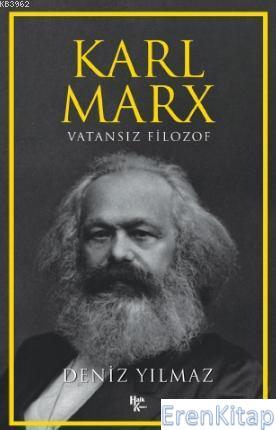 Karl Marx : Vatansız Filozof Deniz Yılmaz