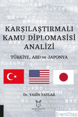 Karşılaştırmalı Kamu Diplomasisi Analizi Türkiye, ABD ve Japonya Yasin