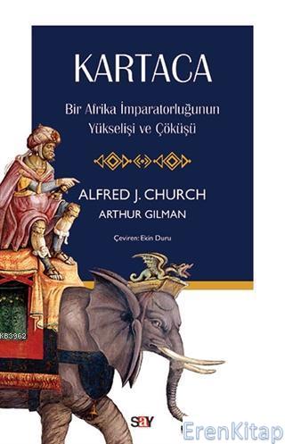 Kartaca : Bir Afrika İmparatorluğunun Yükselişi ve Çöküşü Alfred J.