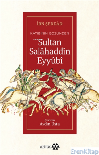 Katibin Gözünden Sultan Salahaddin Eyyubi