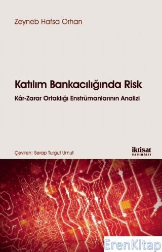 Katılım Bankacılığında Risk Kâr-Zarar Ortaklığı Enstrümanlarının Analizi