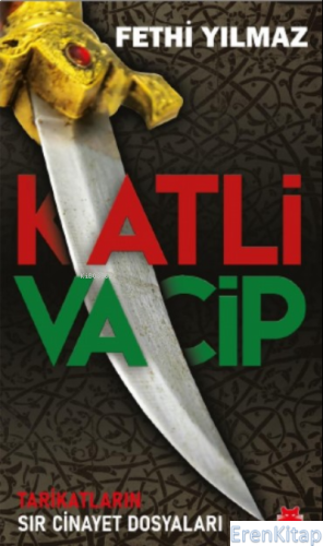 Katli Vacip : Tarikatların Sır Cinayet Dosyaları Fethi Yılmaz