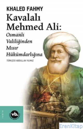 Kavalalı Mehmed Ali: Osmanlı Valiliğinden Mısır Hükümranlığına 2. Bask