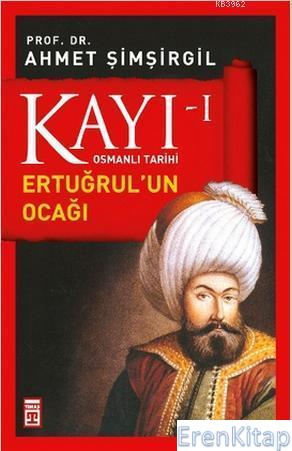 Kayı 1 Osmanlı Tarihi - Ertuğrul'un Ocağı