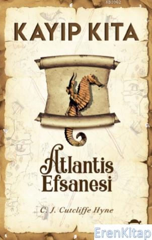 Kayıp Kıta : Atlantis Efsanesi C. J. Cutcliffe Hyne