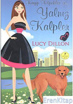 Kayıp Köpekler Ve... Yalnız Kalpler Lucy Dillon