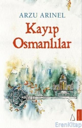Kayıp Osmanlılar Arzu Arınel