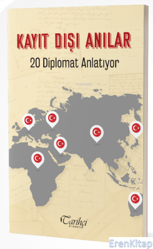 Kayıt Dışı Anılar  : 20 Diplomat Anlatıyor