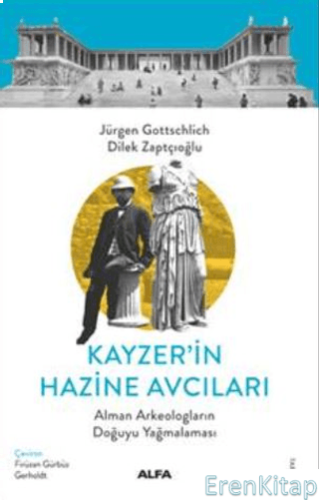 Kayzer'in Hazine Avcıları : Alman Arkeologların Doğuyu Yaömalaması Dil