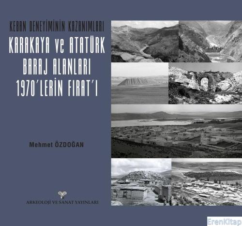 Keban Deneyiminin Kazanımları - Karakaya ve Atatürk Baraj Alanları 197