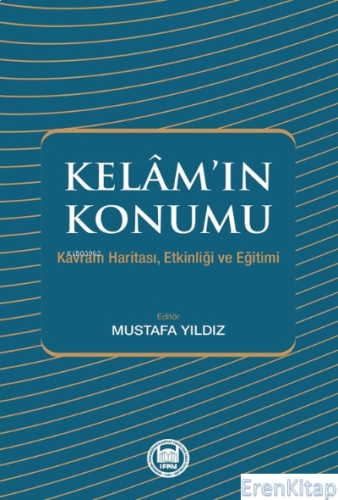 Kelam'ın Konumu;Kavram Haritası, Etkinliği ve Eğitimi Mustafa Yıldız