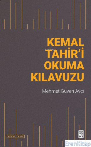 Kemal Tahir'i Okuma Kılavuzu Mehmet Güven Avcı