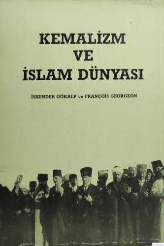 Kemalizm ve İslam Dünyası İskender Gökalp
