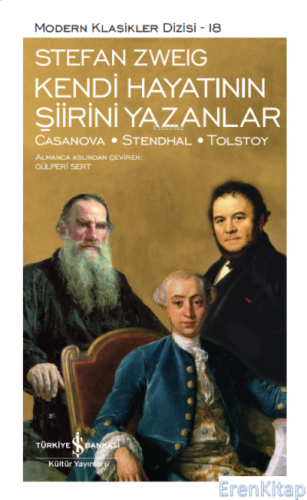 Kendi Hayatının Şiirini Yazanlar : Casanova- Stendhal- Tolstoy Stefan 