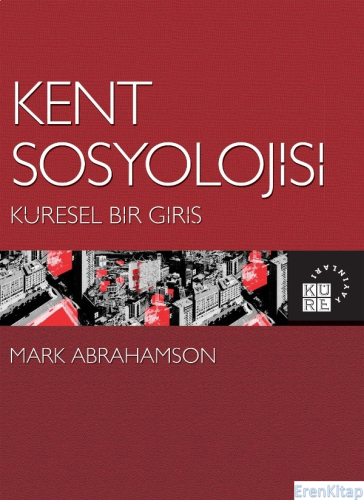 Kent Sosyolojisi: Küresel Bir Giriş Mark Abrahamson