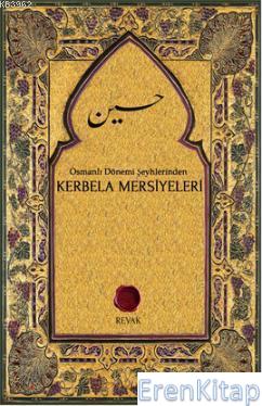 Kerbela Mersiyeleri : Osmanlı Dönemi Şeyhlerinden Kahraman Özkök