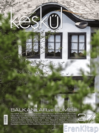 Keşkül Dergisi Sayı: 37 Balkanlar ve Rumeli Kolektif