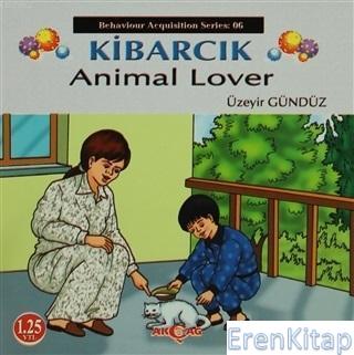 Kibarcık Animal Lover : Behaviour Acquisition Series 06 Üzeyir Gündüz