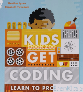 Kids Get Coding: Learn to Program Heather Lyons