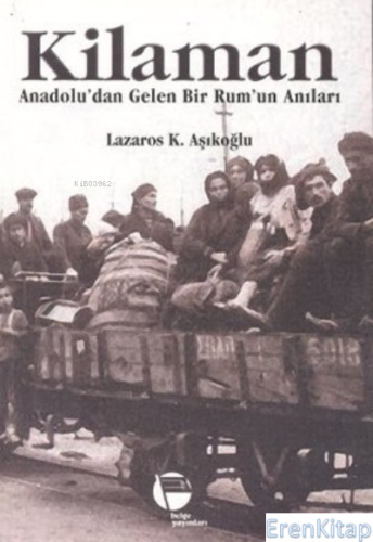 Kilaman Anadolu'dan Gelen Bir Rum'un Anıları