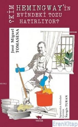 Kim Hemingway'in Evindeki Tozu Hatırlıyor Jose Miguel Tomasena