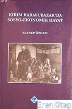 Kırım Karasubazar'da Sosyo - Ekonomik Hayat ( 17. Yüzyıl Sonlarından 18. Yüzyıl Ortalarına Kadar )