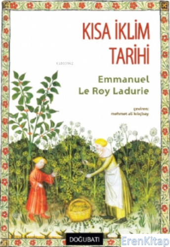 Kısa İklim Tarihi : Emmanuel Le Roy Ladurie Emmanuel Le Roy Ladurie