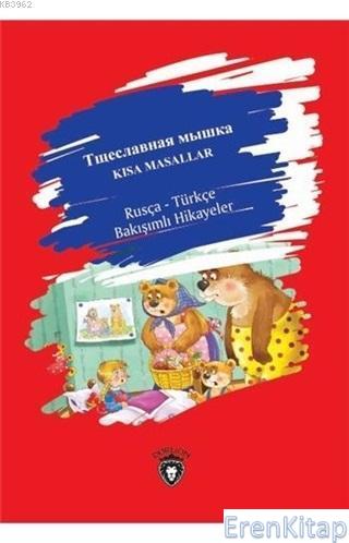 Kısa Masallar - Rusça Türkçe Bakışımlı Hikayeler Kolektif